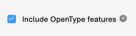 Include Open Type Features