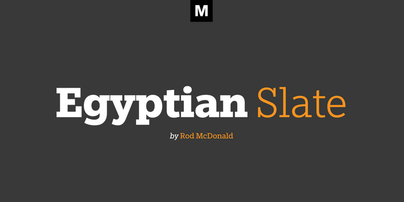 Egyptian Slate™ by Monotype